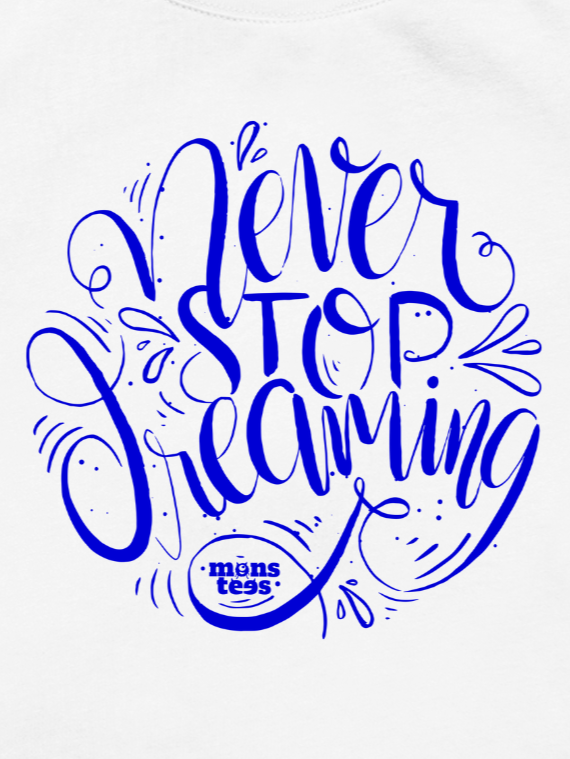 Never stop dreaming
