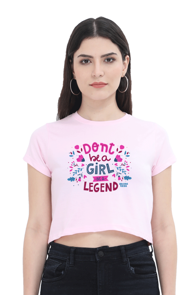 Dont be girl be a legend