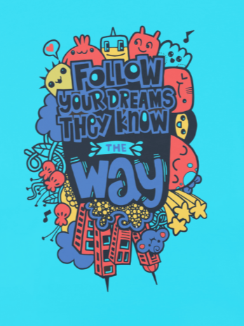 Follow your dreams