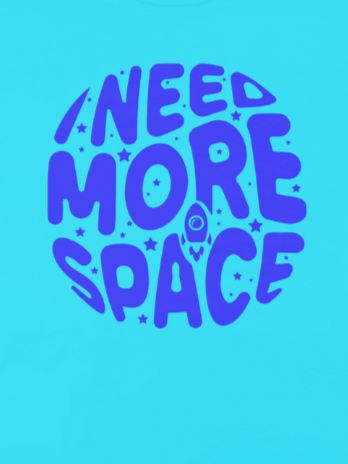 I need more space
