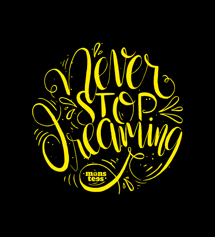 Never stop dreaming