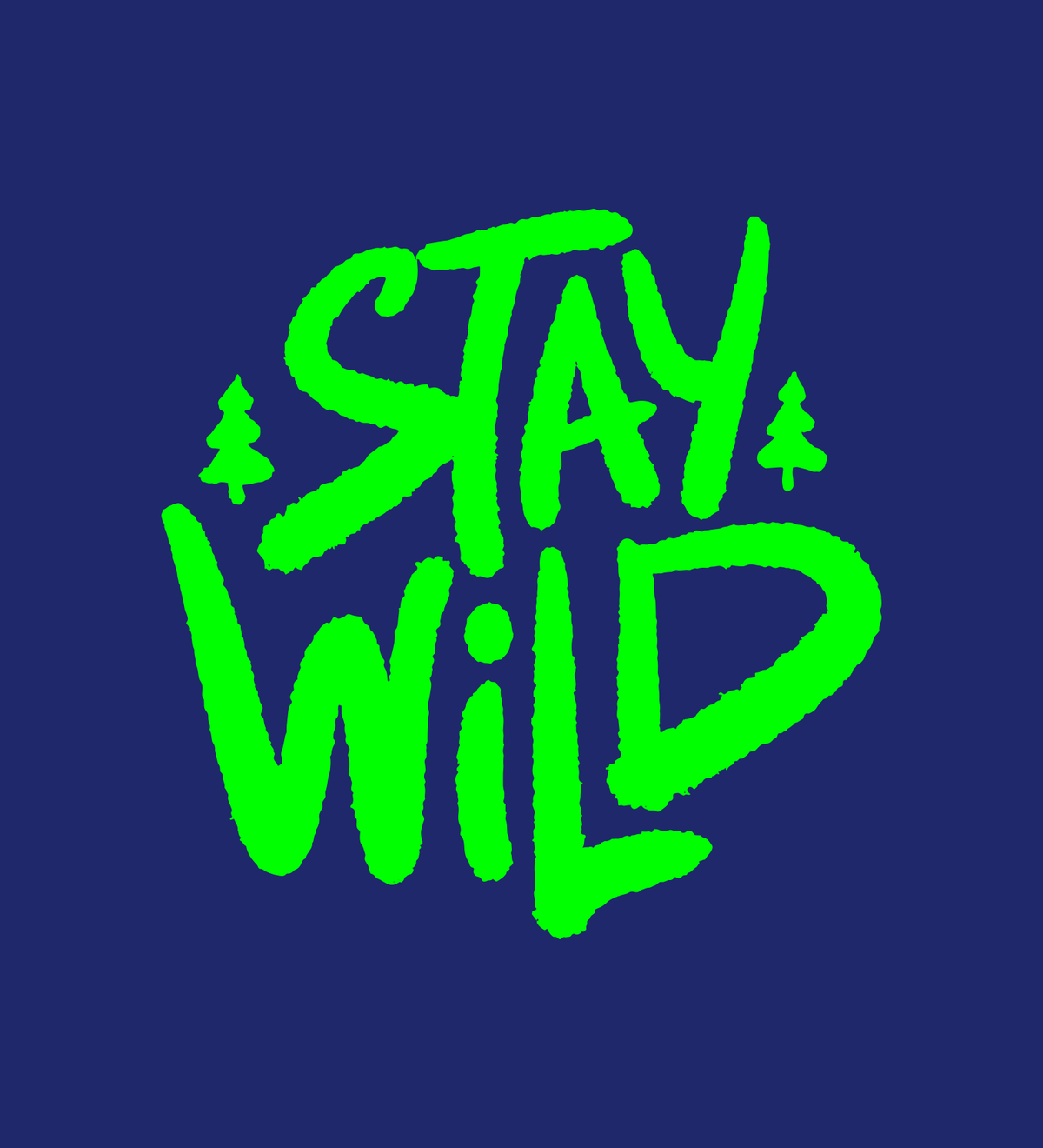 Stay wild