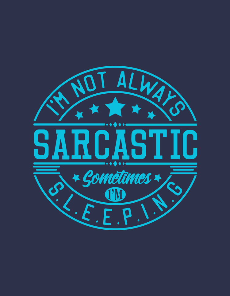 I am not always