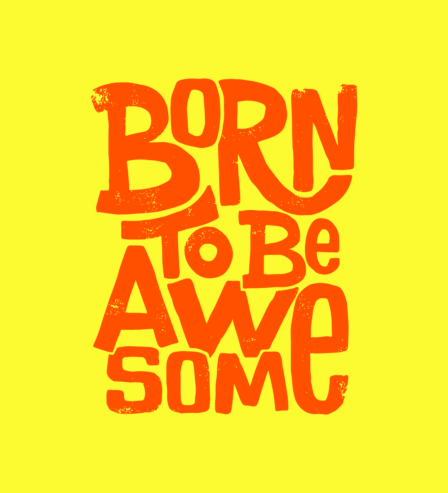 Born to be awesome baby