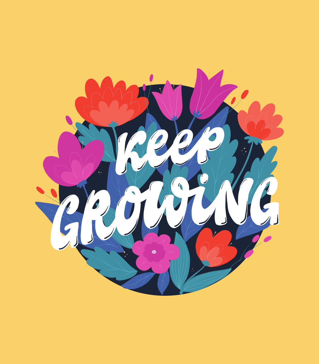 Keep growing