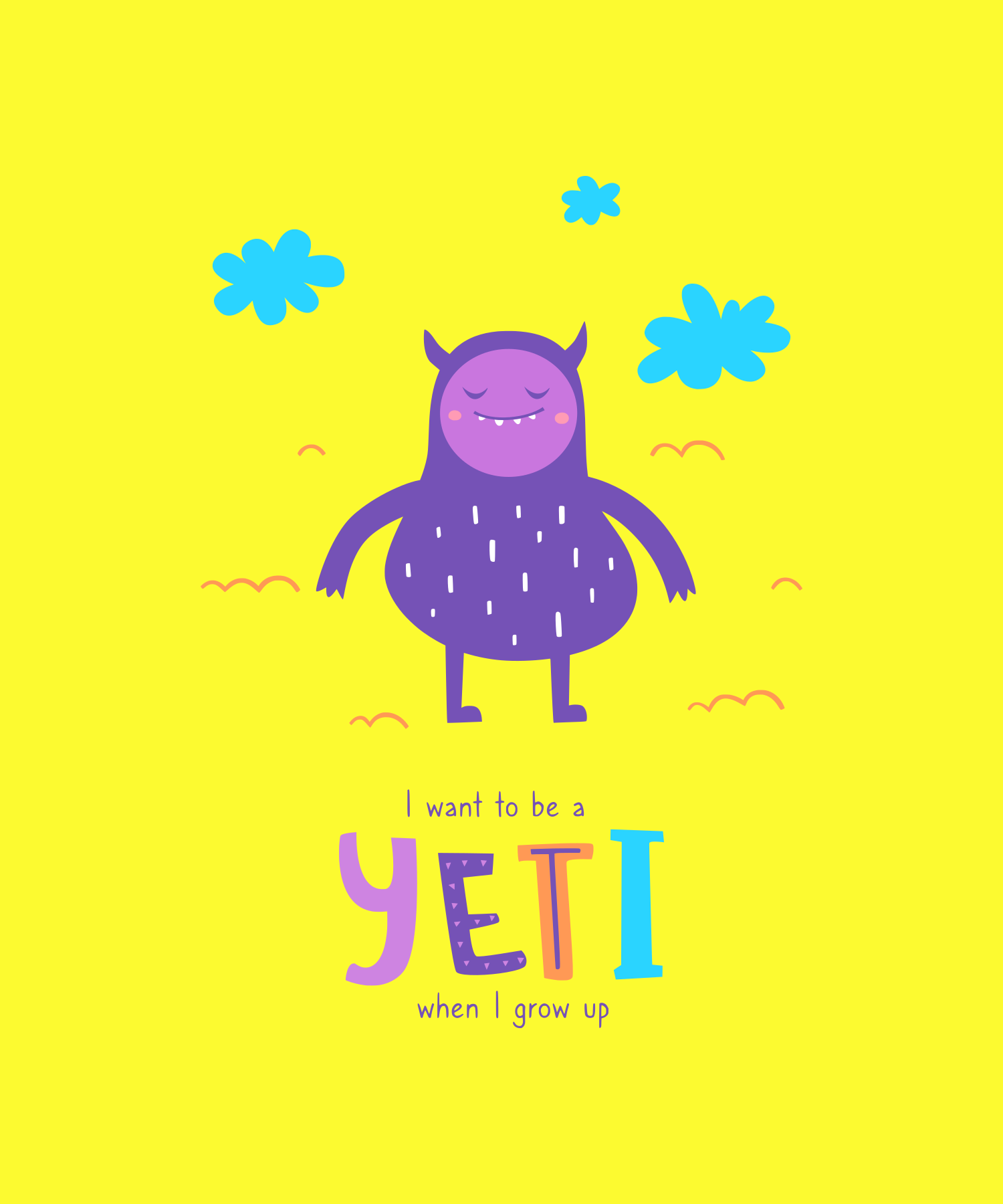 I want to be a yeti