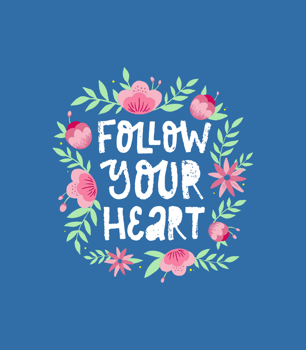 Follow your heart