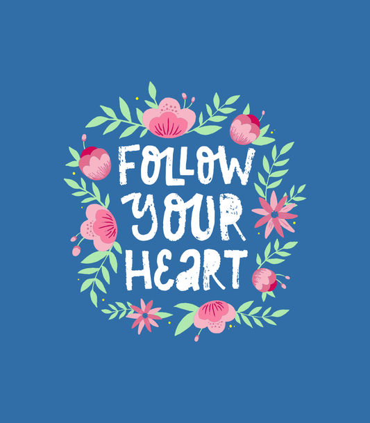Follow your heart